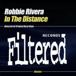 the album cover for Robbie Rivera - In the Distance