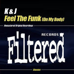 the album cover for K & J - Feel the Funk (On My Body)