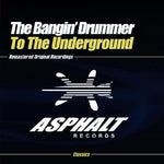 the album cover for Bangin Drummer - To the Underground