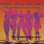 the album cover for Tito Puente Jr - Pretty People Come & Dance