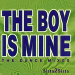 the album cover for Sista 2 Sista - The Boy Is Mine