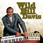 the album cover for 'Wild Bill' Davis - Jazz Anthology