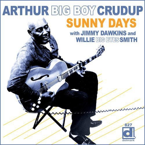 Arthur "Big Boy" Crudup - Sunny Road (CD)