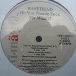 Basehead : Do You Wanna Fuck (Or What)? (12", Single)