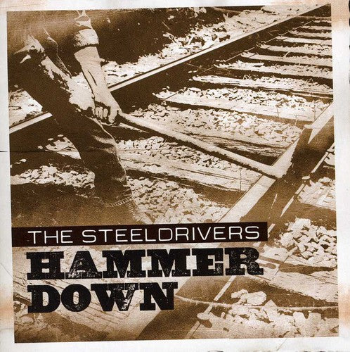 SteelDrivers - Hammer Down (CD)