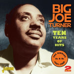 ビッグ・ジョー・ターナー - 10 Years of Hits (CD)