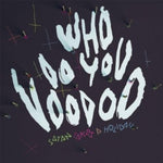 the album cover for Satan Takes A Holiday - Who Do You Voodoo