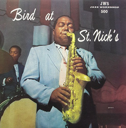 the album cover for Charlie Parker - Bird at St. Nicks