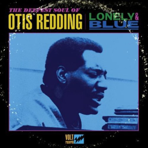 Otis Redding - Lonely and Blue: The Deepest Soul Of Otis Redding (Vinyl)