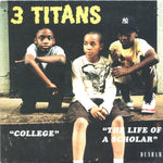 3 Titans : College / The Life Of A Scholar (7")
