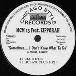 MCM 13 Feat. Zipporah : Sometimes.... I Don't Know What To Do (12")