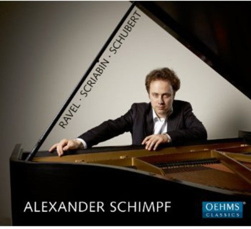 the album cover for Alexander Schimpf - Schimpf Plays Ravel Skrjabin Schubert