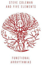 the album cover for Steve Coleman - Functional Arrhythmias