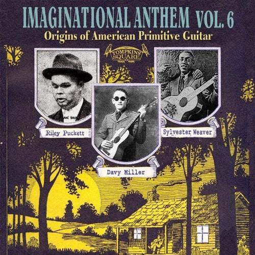 the album cover for Imaginational Anthem - Imaginational Anthem, Vol. 6: Origins Of American Primitive Guitar