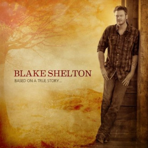 Blake Shelton - Basado en una historia real (CD)