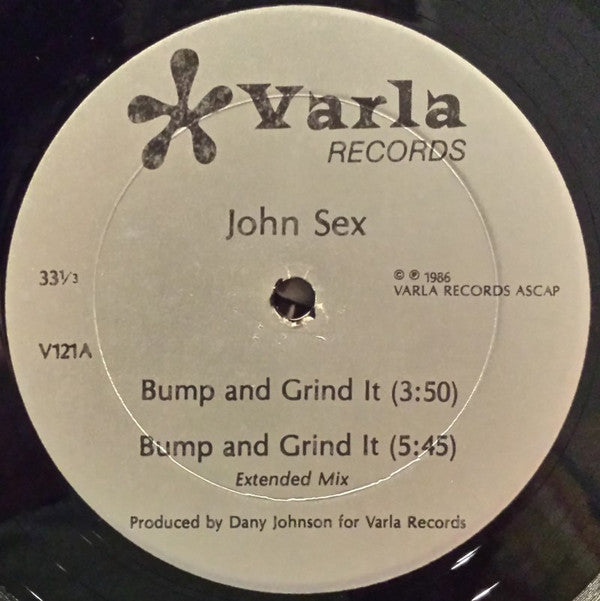 John Sex : Bump And Grind It / Hustle With My Muscle (12")