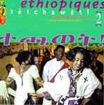 Various Artists - Ethiopiques, Vol. 2: Tetchawet! - Urban Azmaris Of The 90's (CD)