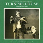 the album cover for Turn Me Loose - Turn Me Loose - Outsiders Of Old-Time Music