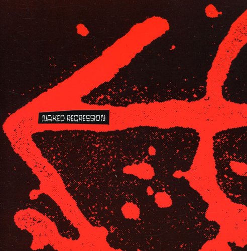 the album cover for Naked Aggression - Naked Regression: Recordings 1991-1994