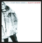 the album cover for Elliott Murphy - Just A Story From America [Import]