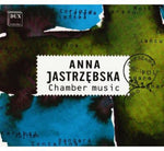 the album cover for Anna Jastrzebska - Chamber Music