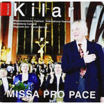 the album cover for Kilar / Kilanowicz / Rappe / Daniels / Nowacki - Missa Pro Pace