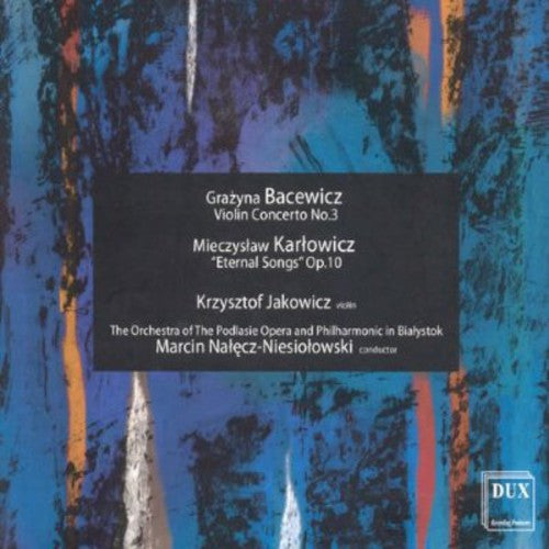 the album cover for Karlowicz / Bacewicz / Malecz-Niesiolowski - Eternal Songs: Symphonic Poem Op 10