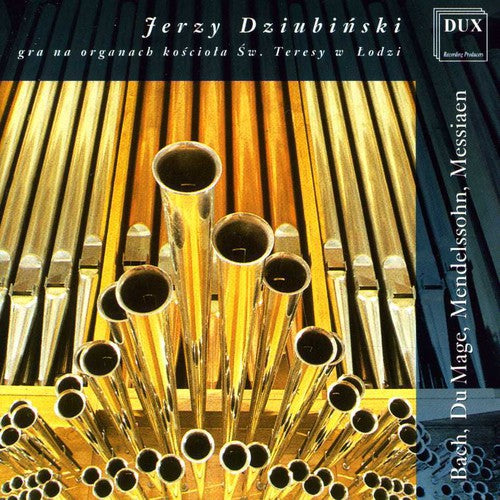 the album cover for Bach / Messiaen / Dziubinski - Organ of the St Teresa Church in Lodz