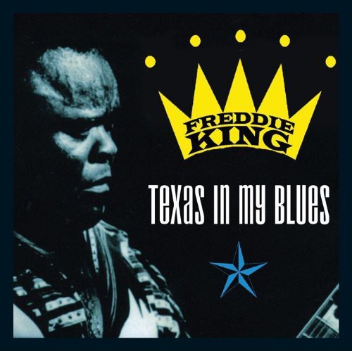 the album cover for Freddie King - Texas In My Blues [Import]