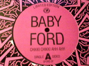 Baby Ford : Chikki Chikki Ahh Ahh (12", S/Sided, Ltd)