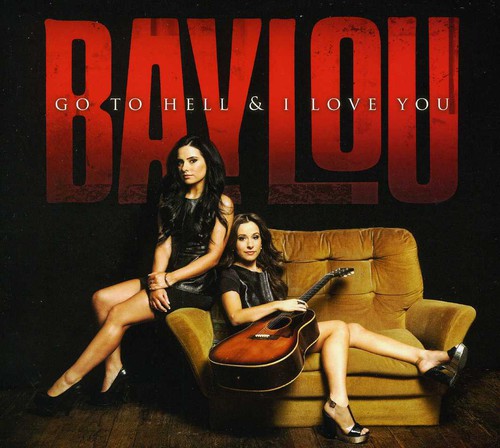 the album cover for Baylou - Go To Hell & I Love You [Import]
