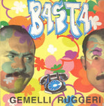 Gemelli Ruggeri : Basta (12")