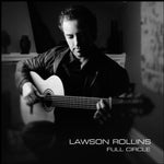 the album cover for Lawson Rollins - Full Circle
