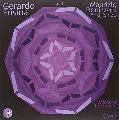 Gerardo Frisina &amp; Maurizio Bonizzoni Aka DJ Skizo - Voces de la Selva / Oriente (Vinilo)