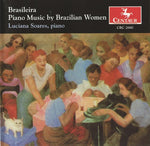 the album cover for Luciana Soares - Brasileira: Piano Music By Brazilian Women