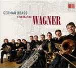 the album cover for Wagner / German Brass - German Brass Celebrating Wagner [Digipak]