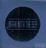 the album cover for Mark With The Sea - 13 Years [Import]