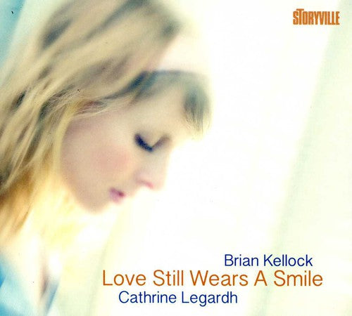 the album cover for Cathrine Legardh & Brian Kellock - Love Still Wears a Smile