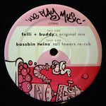Felli And Buddy* vs Bassbin Twins : We Play Music (12")