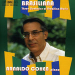 the album cover for Arnaldo Cohen - Brasiliana: 3 Centuries of Brazilian Music / Various