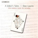 the album cover for DAN LAURIN - Joker's Tales: 21st Ctry Recorders Works