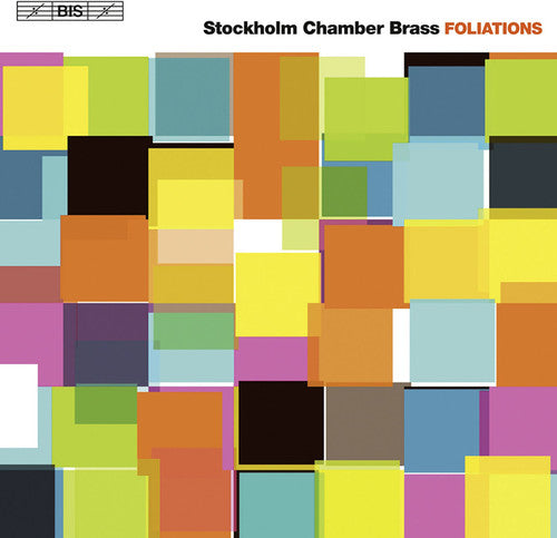 the album cover for Bach / Arnold / Bozza / Lindberg / Linkola - Foliations: Stockholm Chamber Brass