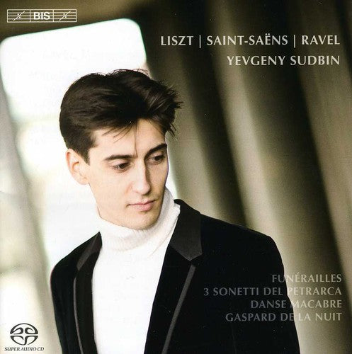 the album cover for Yevgeny Sudbin - Yevgeny Sudbin Plays Liszt & Ravel & Saint-Saens