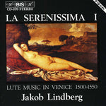 Jakob Lindberg - La Serenissima: Lute Music in Venice 1500-1550 (CD)