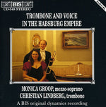the album cover for CHRISTIAN LINDBERG - Trombone & Voice from Hapsburg Empire / Various