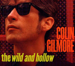 the album cover for Colin Gilmore - Wild & Hollow