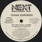 Taana Gardner : You Can't Keep Coming In And Out Of My Life (12", Promo)