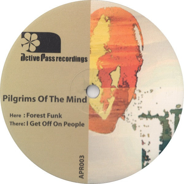 Pilgrims Of The Mind : Forest Funk/I Get Off On People (12")