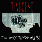 the album cover for Funhouse - Way Things Will Be (Ita)