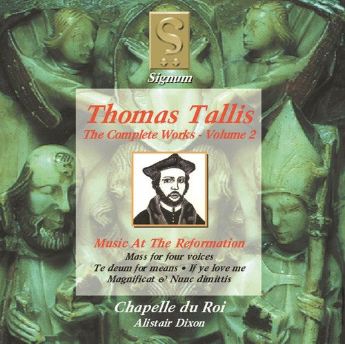 the album cover for Tallis / Chapelle Du Roi / Dixon - Complete Works 2: Music at the Reformation
